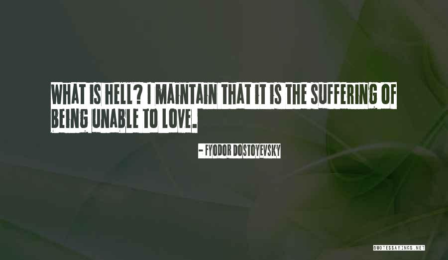 Hell Suffering Quotes By Fyodor Dostoyevsky Hell Suffering Quotes By Fyodor Dostoyevsky