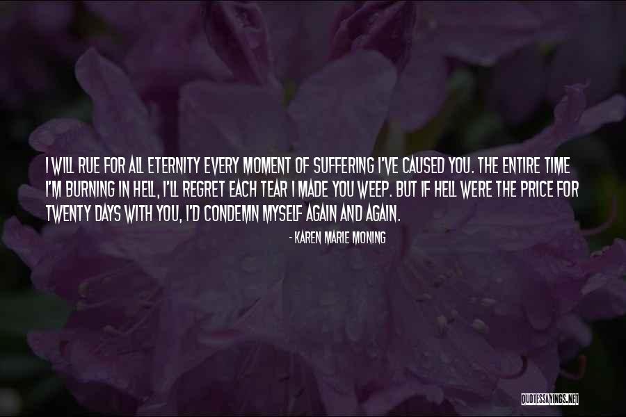Hell Suffering Quotes By Karen Marie Moning Hell Suffering Quotes By Karen Marie Moning