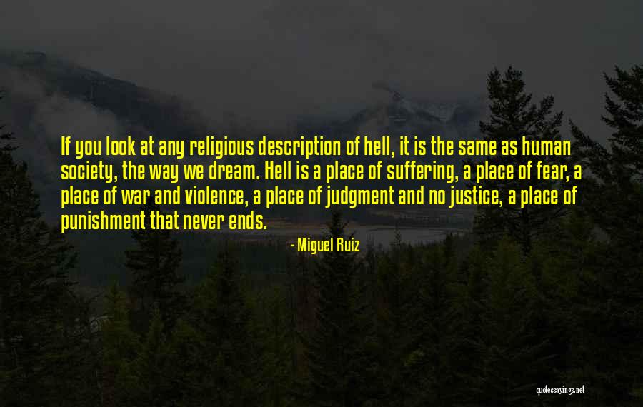 Hell Suffering Quotes By Miguel Ruiz Hell Suffering Quotes By Miguel Ruiz