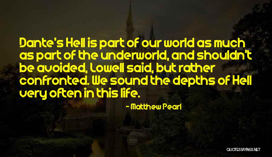 Hell The Underworld Quotes By Matthew Pearl Hell The Underworld Quotes By Matthew Pearl