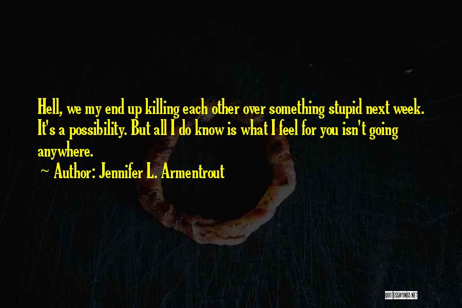 Hell Week Quotes By Jennifer L. Armentrout