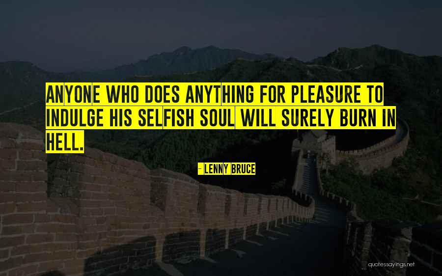 Hell Who Quotes By Lenny Bruce Hell Who Quotes By Lenny Bruce