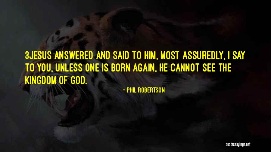Hell Wynn Quotes By Phil Robertson Hell Wynn Quotes By Phil Robertson