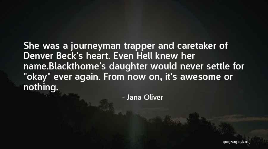 Hell Yes Beck Quotes By Jana Oliver Hell Yes Beck Quotes By Jana Oliver