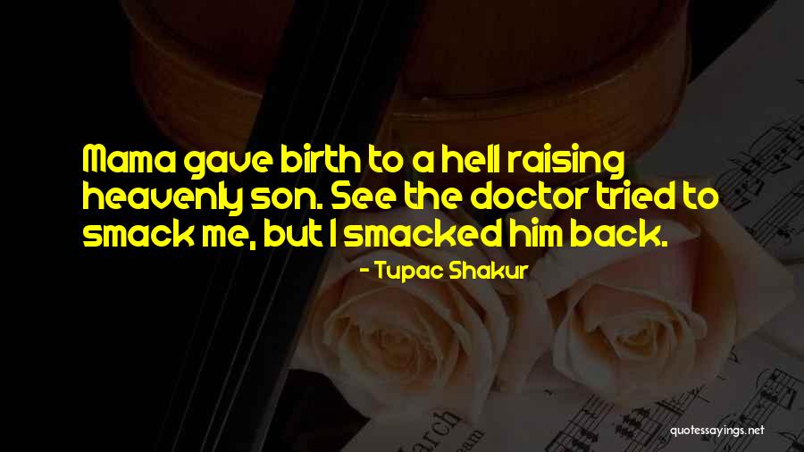 Hell Yes Doctor Quotes By Tupac Shakur Hell Yes Doctor Quotes By Tupac Shakur