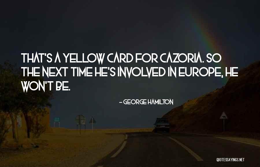 Hellaro Quotes By George Hamilton Hellaro Quotes By George Hamilton