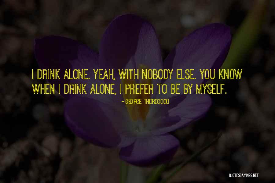 Hellaro Quotes By George Thorogood Hellaro Quotes By George Thorogood