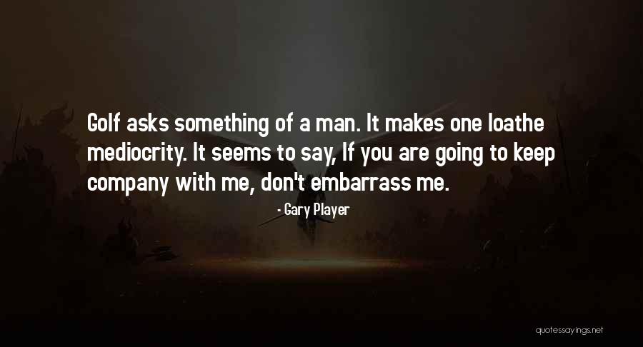 Helldriver Quotes By Gary Player Helldriver Quotes By Gary Player