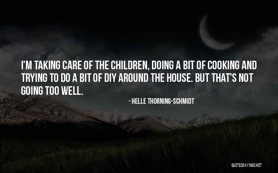 Helle Quotes By Helle Thorning-Schmidt Helle Quotes By Helle Thorning-Schmidt