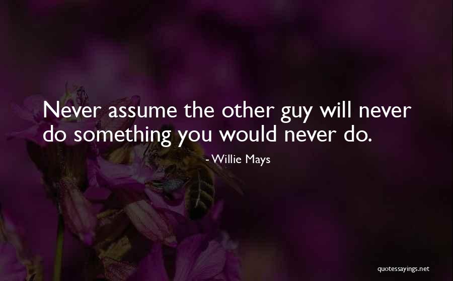 Hellenepopodopolous Quotes By Willie Mays Hellenepopodopolous Quotes By Willie Mays