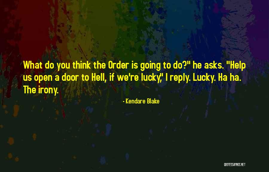 Hellerman Quotes By Kendare Blake Hellerman Quotes By Kendare Blake
