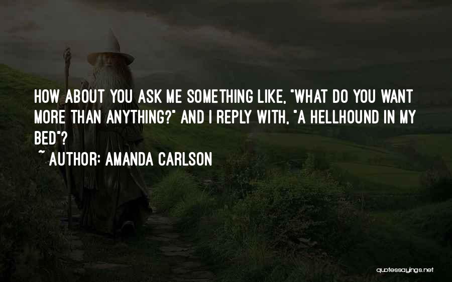 Hellhound Quotes By Amanda Carlson