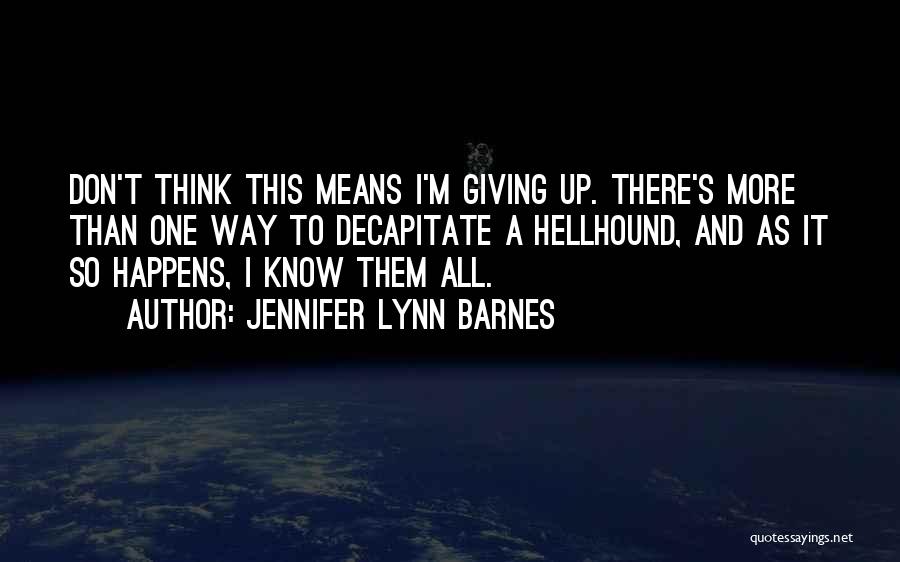 Hellhound Quotes By Jennifer Lynn Barnes