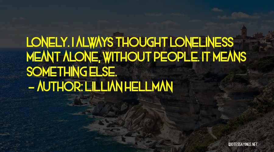 Hellman Quotes By Lillian Hellman