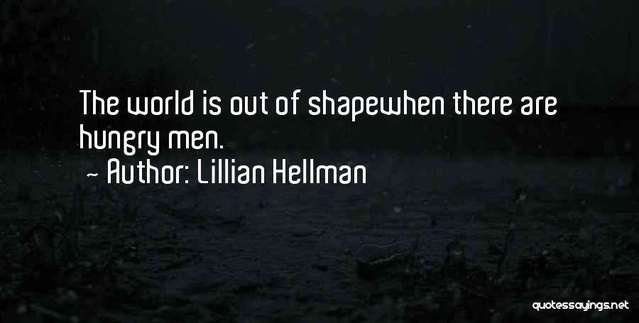 Hellman Quotes By Lillian Hellman