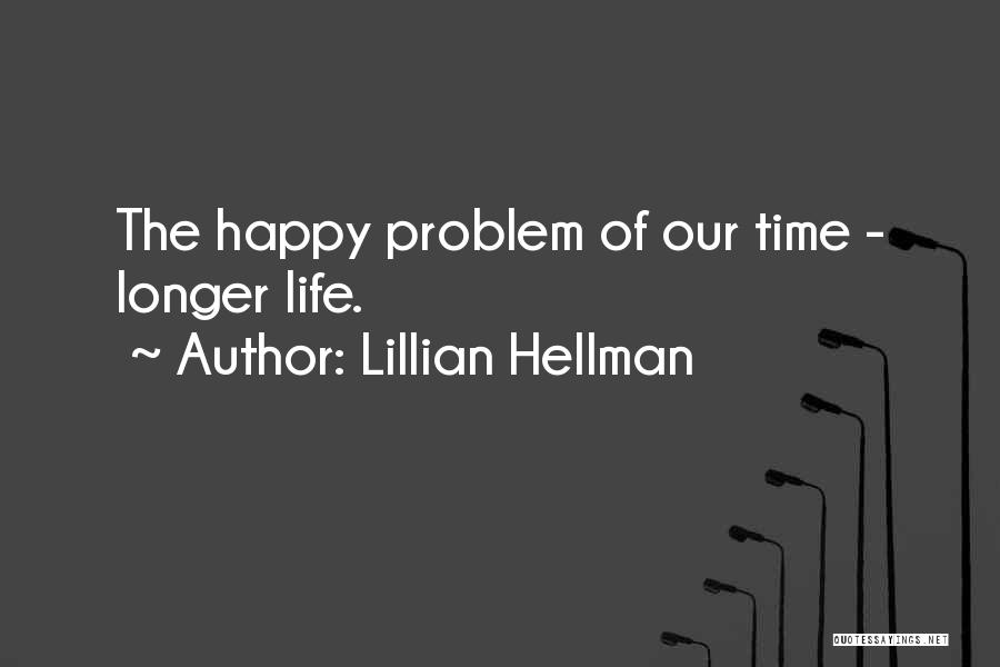 Hellman Quotes By Lillian Hellman