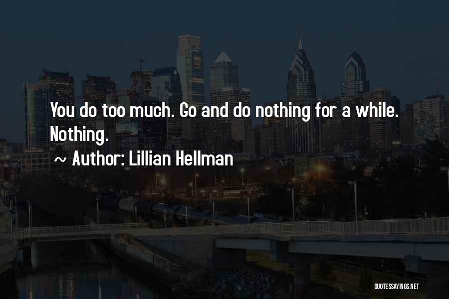 Hellman Quotes By Lillian Hellman