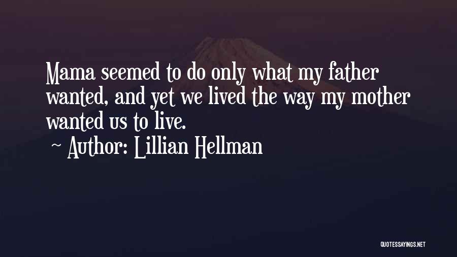 Hellman Quotes By Lillian Hellman