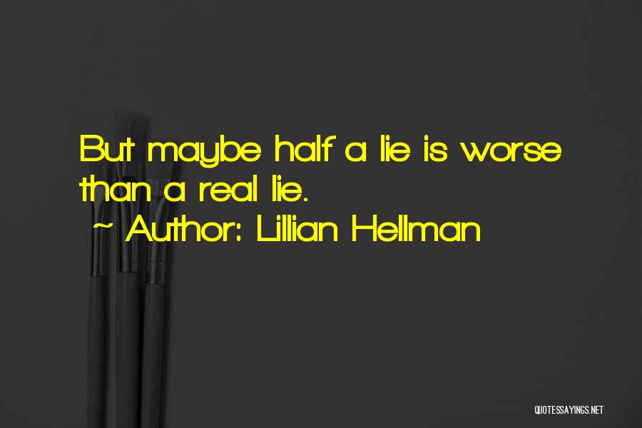 Hellman Quotes By Lillian Hellman