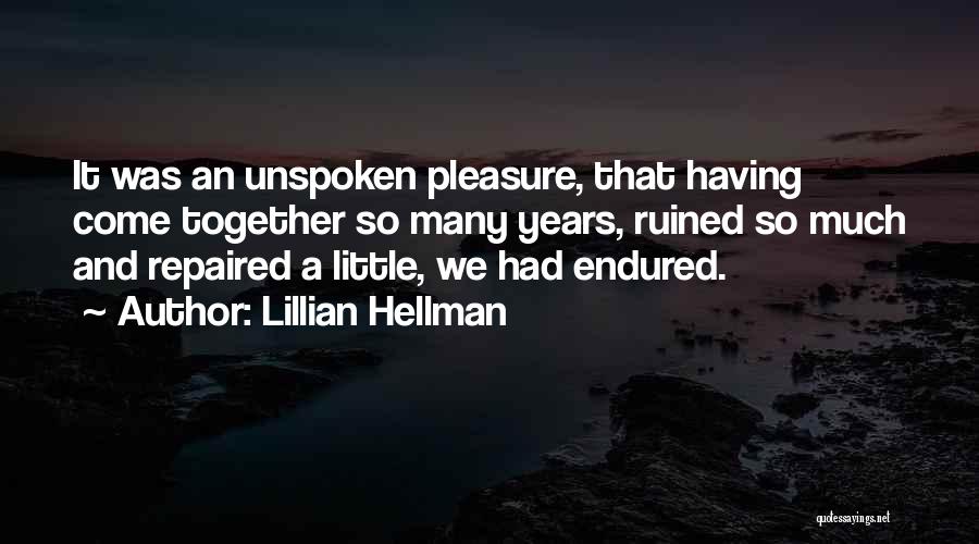 Hellman Quotes By Lillian Hellman