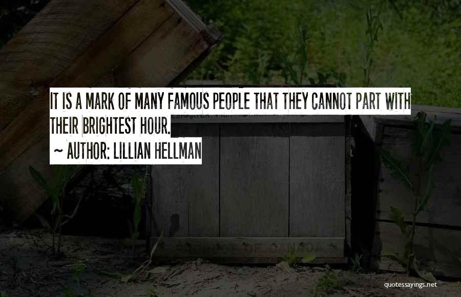 Hellman Quotes By Lillian Hellman