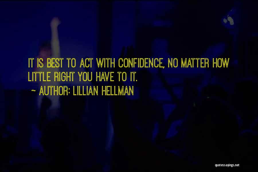 Hellman Quotes By Lillian Hellman
