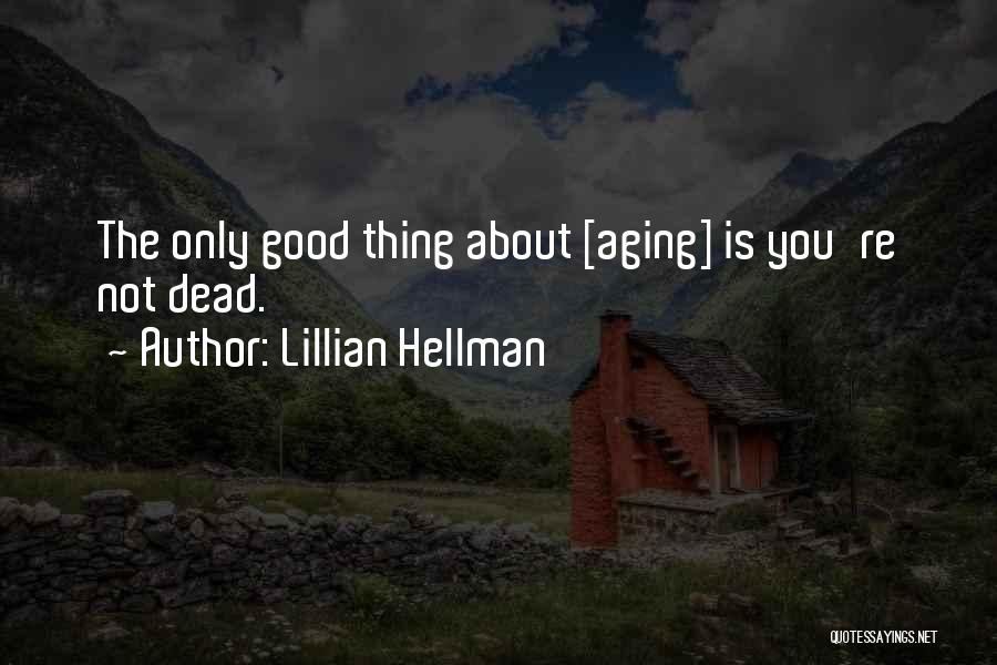 Hellman Quotes By Lillian Hellman