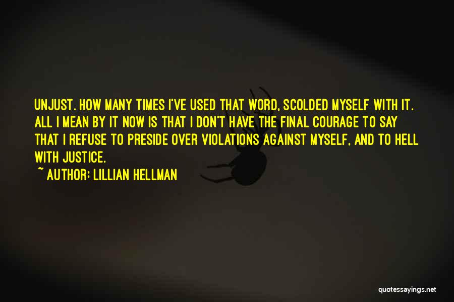 Hellman Quotes By Lillian Hellman