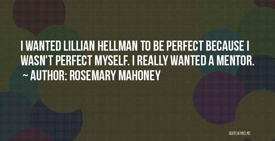 Hellman Quotes By Rosemary Mahoney