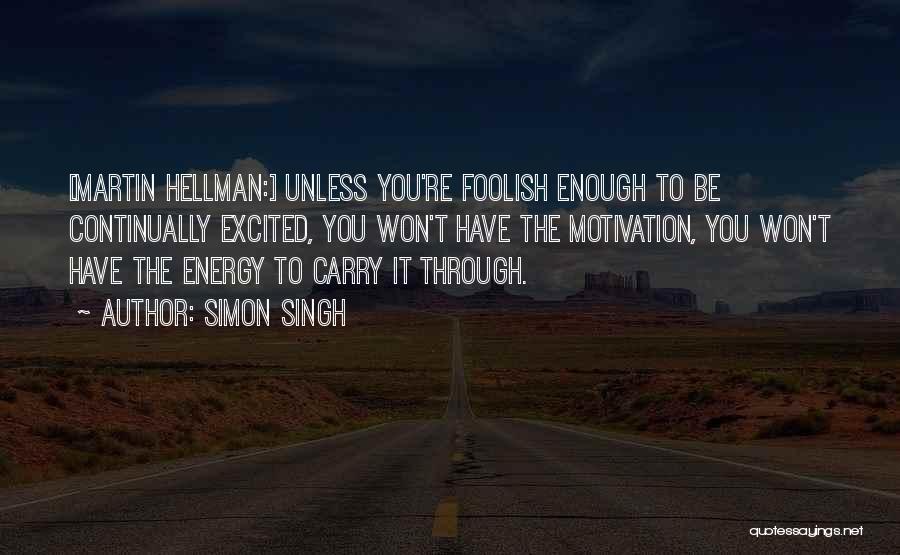 Hellman Quotes By Simon Singh