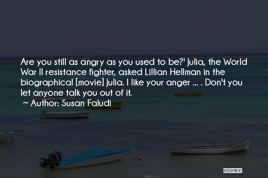 Hellman Quotes By Susan Faludi