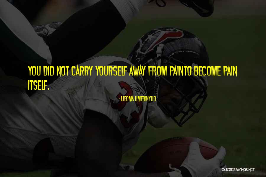 Hellmich Hill Quotes By Ijeoma Umebinyuo Hellmich Hill Quotes By Ijeoma Umebinyuo
