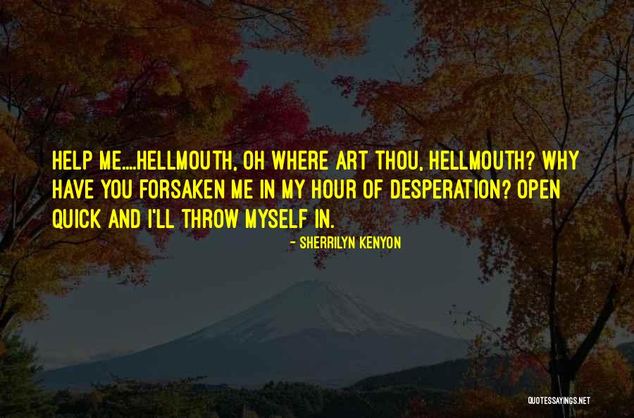 Hellmouth Quotes By Sherrilyn Kenyon Hellmouth Quotes By Sherrilyn Kenyon