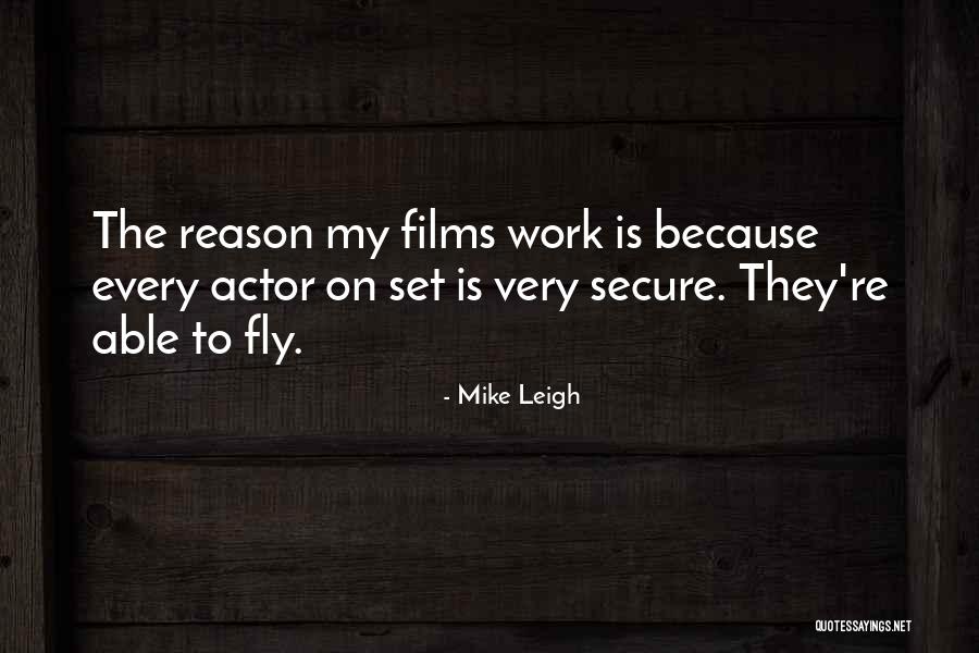 Hellmuth Matiasek Quotes By Mike Leigh Hellmuth Matiasek Quotes By Mike Leigh
