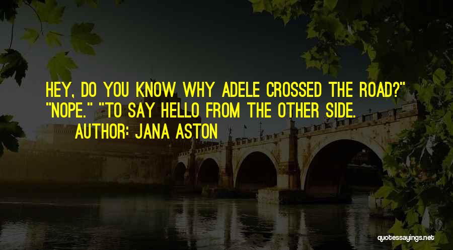 Hello Adele Quotes By Jana Aston