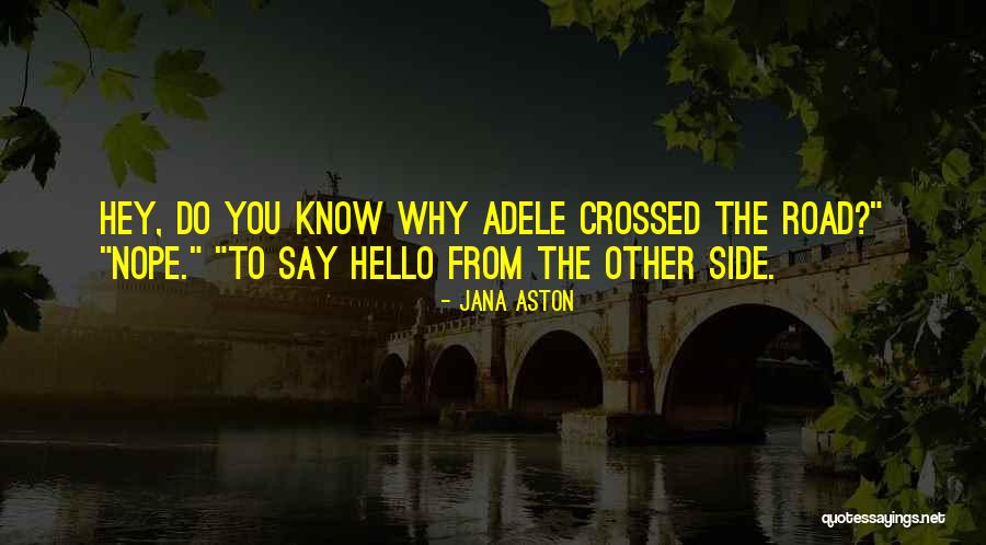 Hello Adele Quotes By Jana Aston