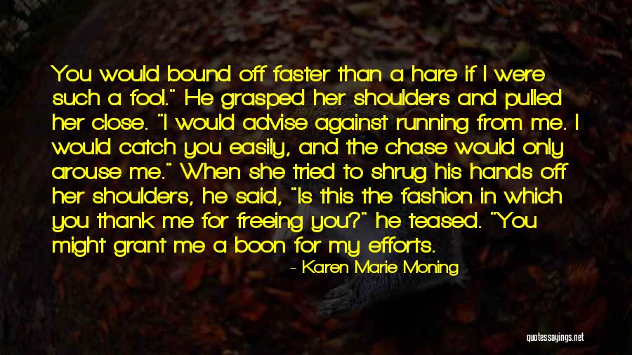 Hello Biscuit Quotes By Karen Marie Moning Hello Biscuit Quotes By Karen Marie Moning