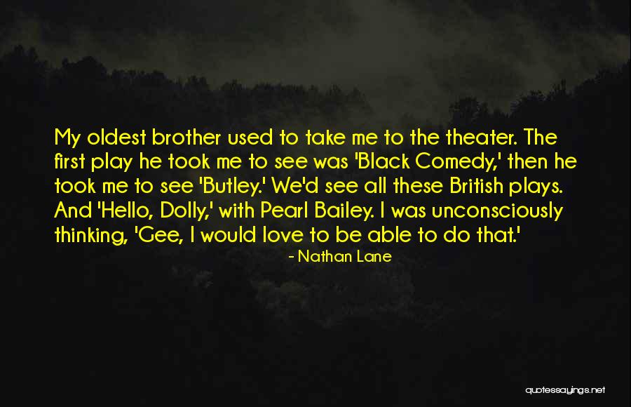 Hello Brother Quotes By Nathan Lane Hello Brother Quotes By Nathan Lane
