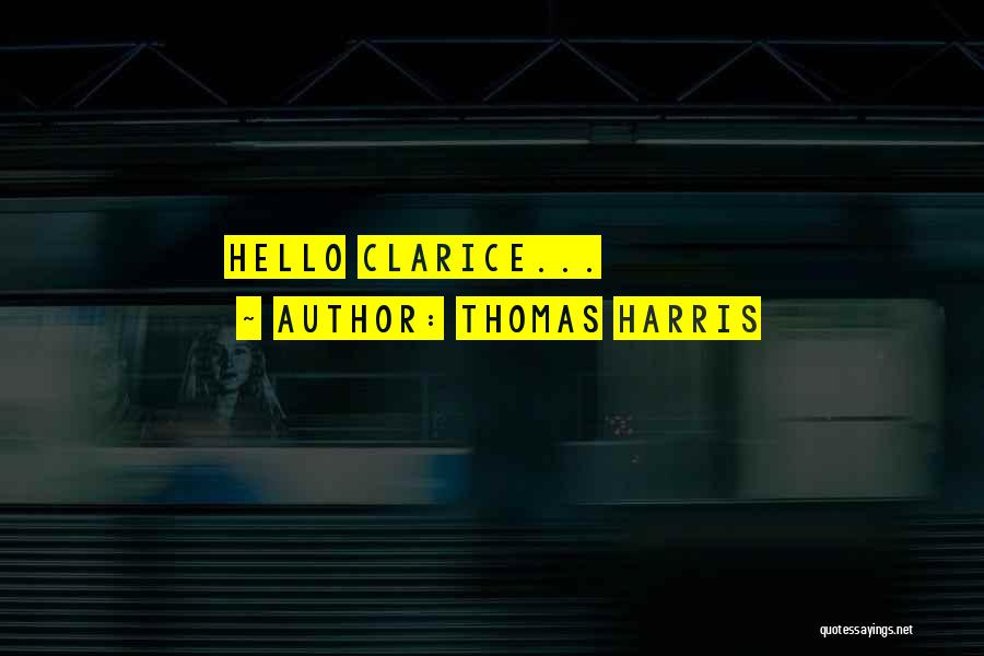 Hello Clarice Quotes By Thomas Harris