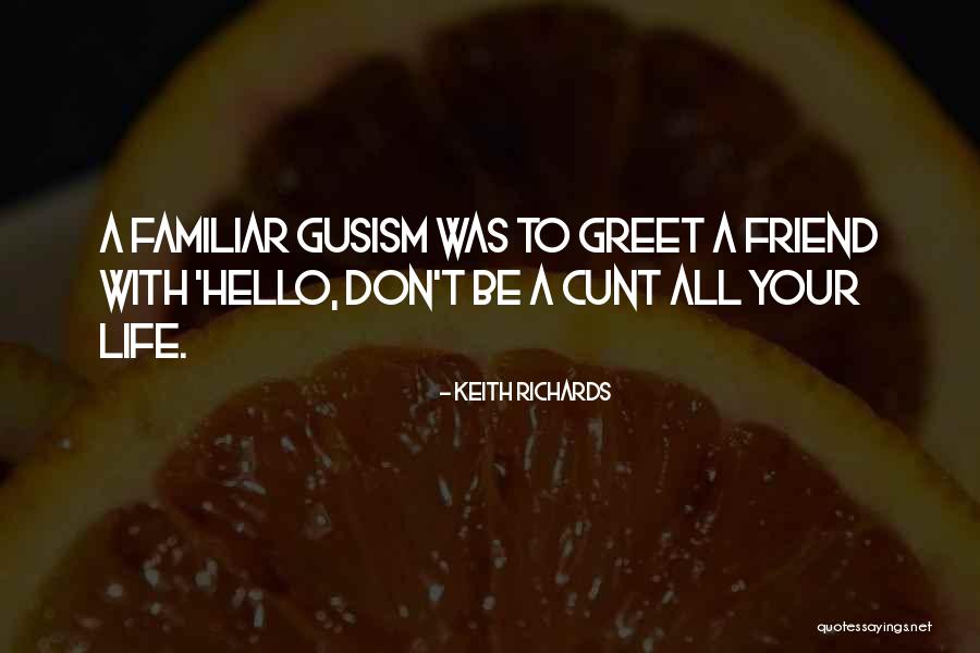 Hello Friend Quotes By Keith Richards Hello Friend Quotes By Keith Richards