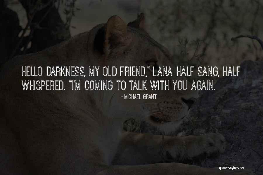 Hello Friend Quotes By Michael Grant Hello Friend Quotes By Michael Grant