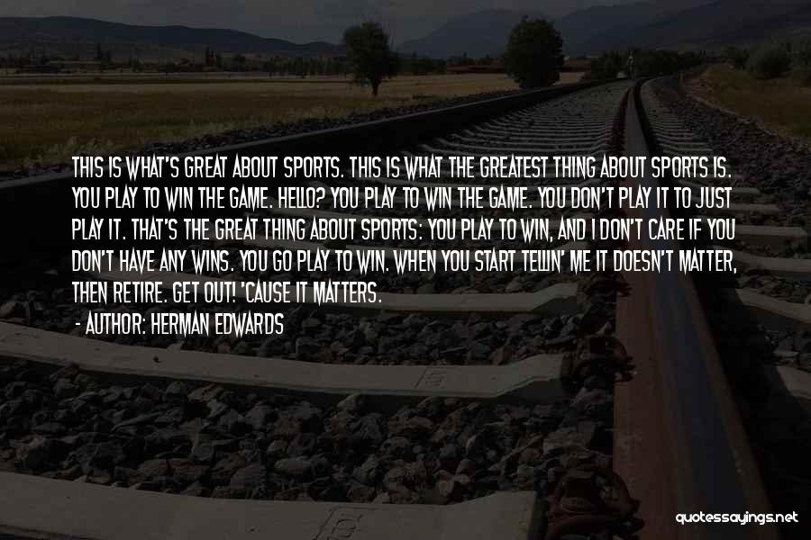 Hello Herman Quotes By Herman Edwards