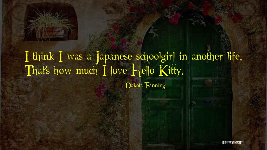 Hello Kitty Life Quotes By Dakota Fanning Hello Kitty Life Quotes By Dakota Fanning