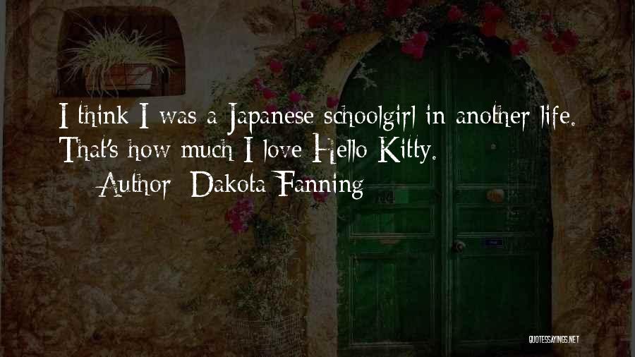 Hello Kitty Love Quotes By Dakota Fanning