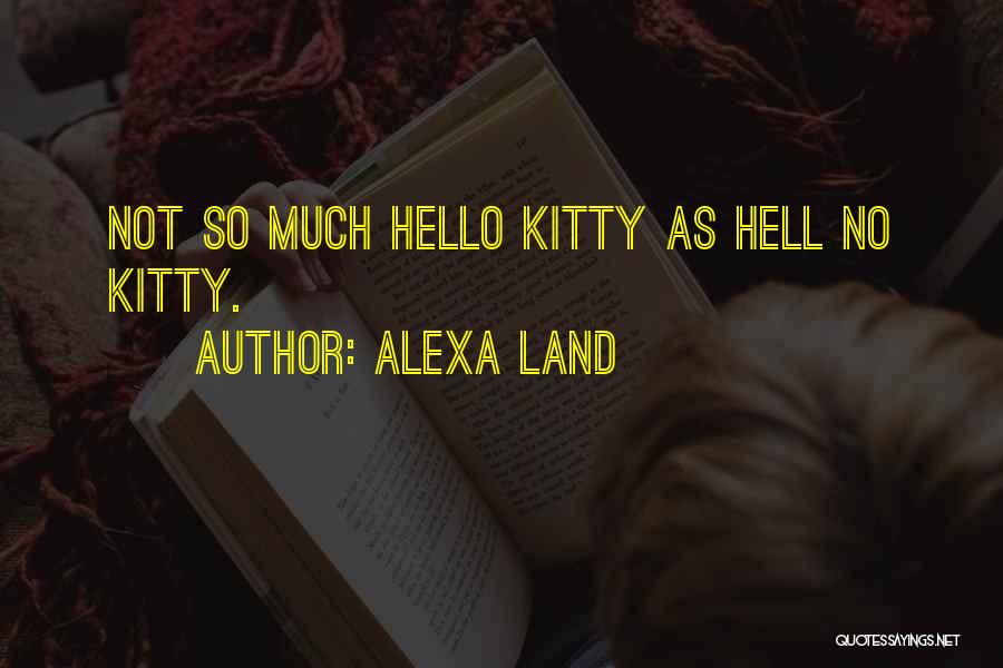 Hello Kitty Quotes By Alexa Land