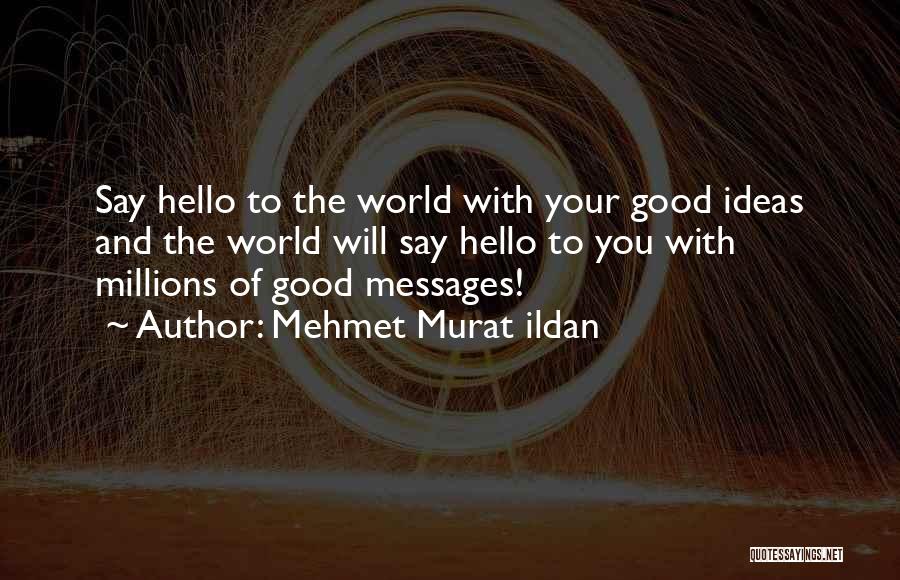 Hello Messages And Quotes By Mehmet Murat Ildan