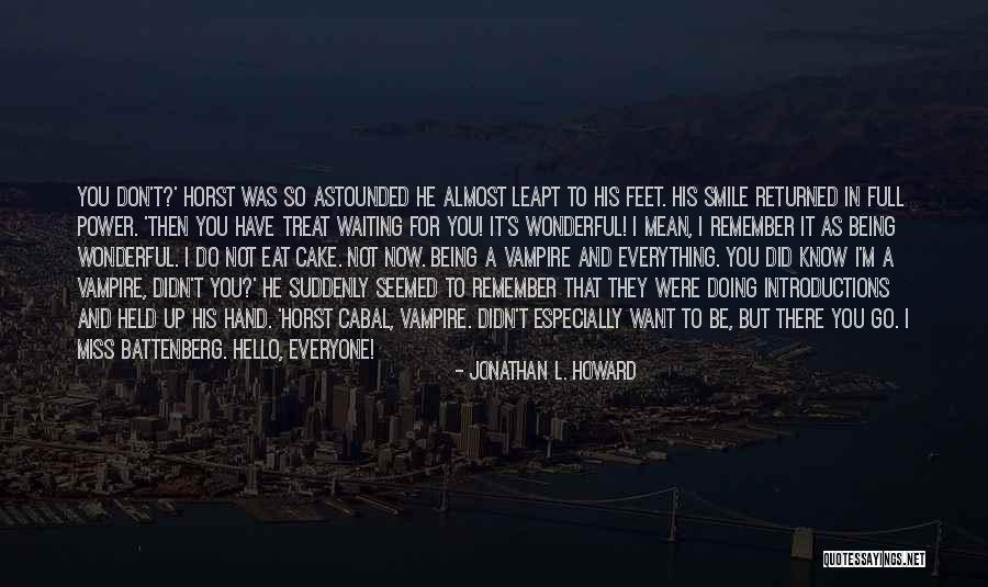 Hello Miss You Quotes By Jonathan L. Howard Hello Miss You Quotes By Jonathan L. Howard