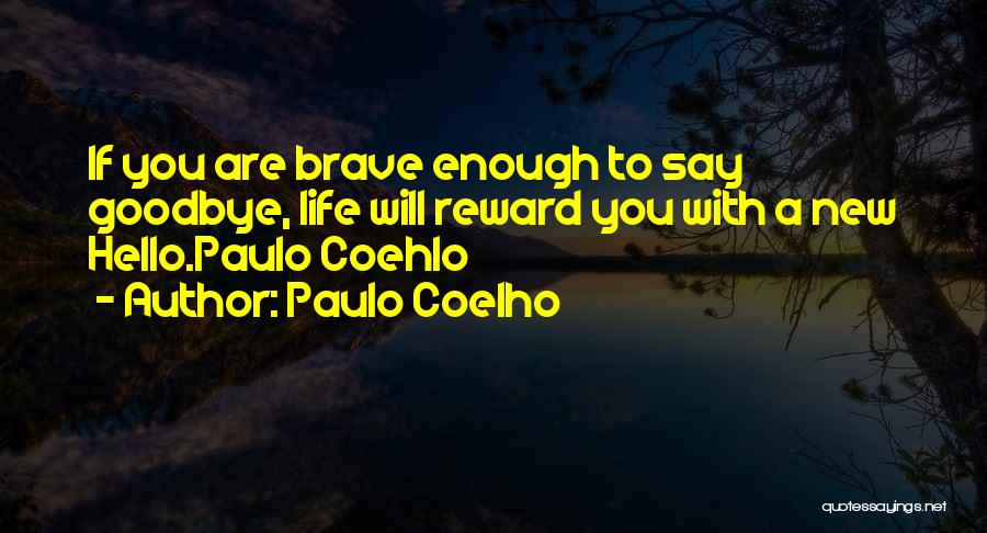 Hello New Life Quotes By Paulo Coelho