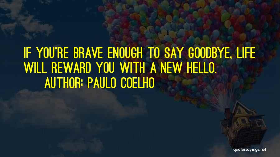 Hello New Life Quotes By Paulo Coelho