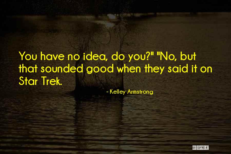Hello Stranger Quotes By Kelley Armstrong Hello Stranger Quotes By Kelley Armstrong